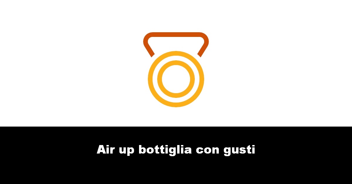 Air up bottiglia con gusti