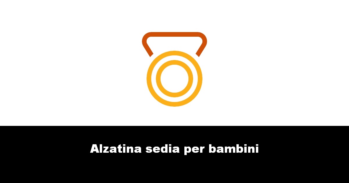 Alzatina sedia per bambini