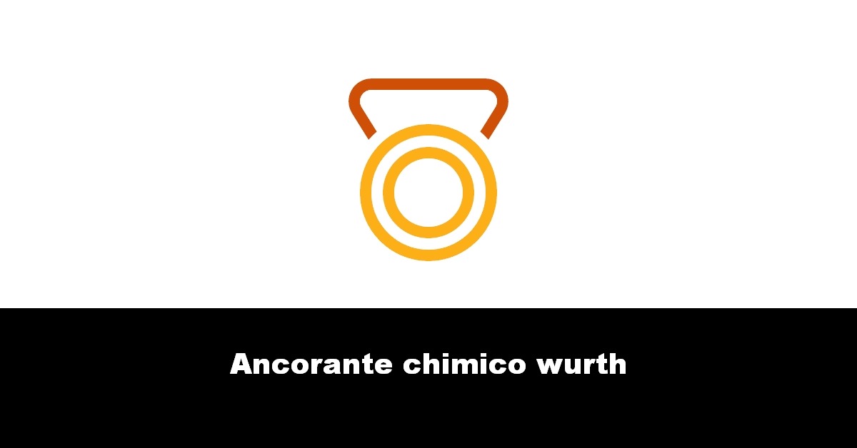 Ancorante chimico wurth