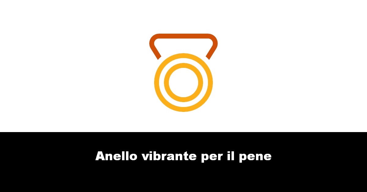 Anello vibrante per il pene