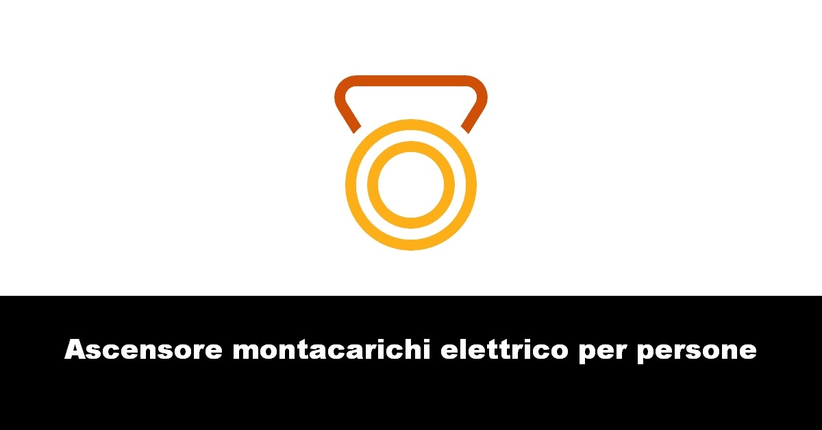 Ascensore montacarichi elettrico per persone