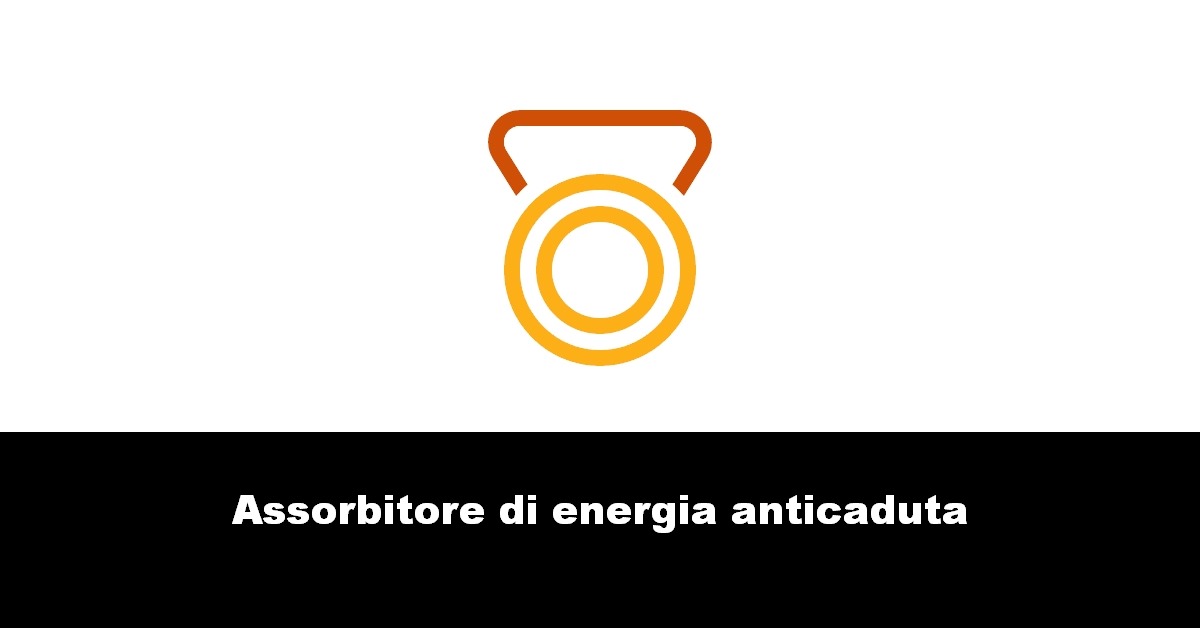 Assorbitore di energia anticaduta