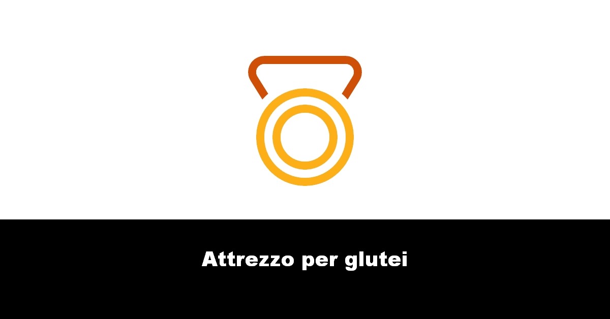 Attrezzo per glutei