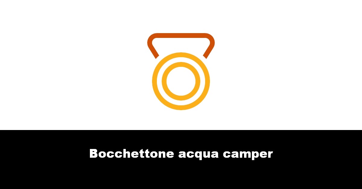 Bocchettone acqua camper