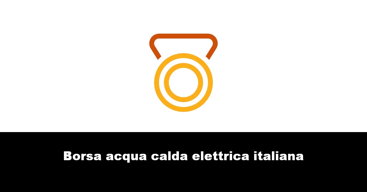 Borsa acqua calda elettrica italiana