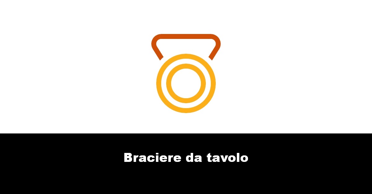 Braciere da tavolo