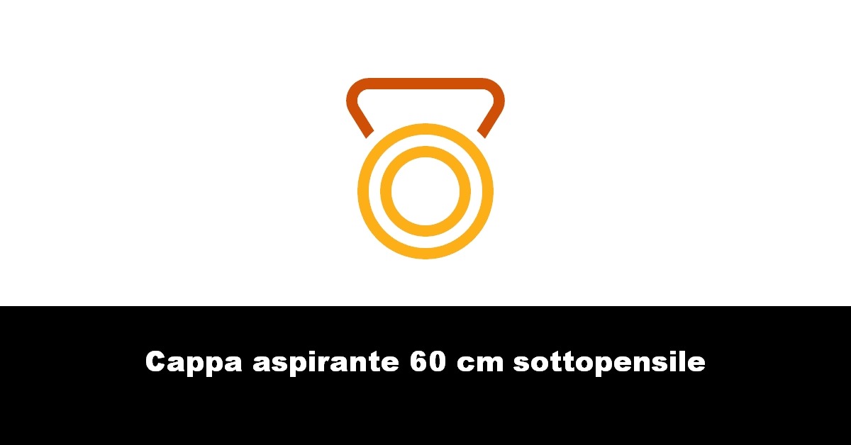 Cappa aspirante 60 cm sottopensile