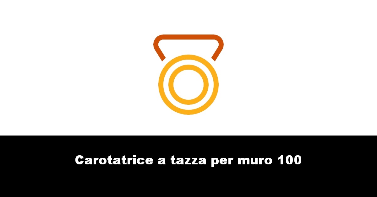 Carotatrice a tazza per muro 100