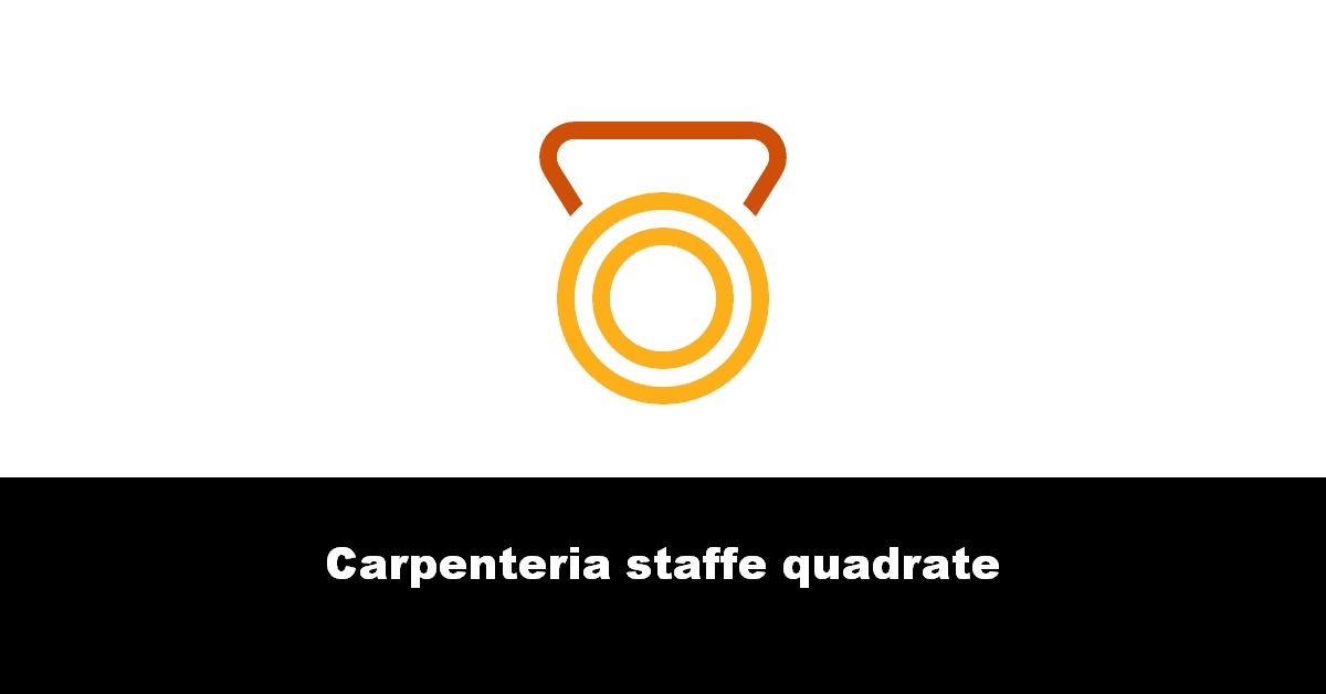 Carpenteria staffe quadrate