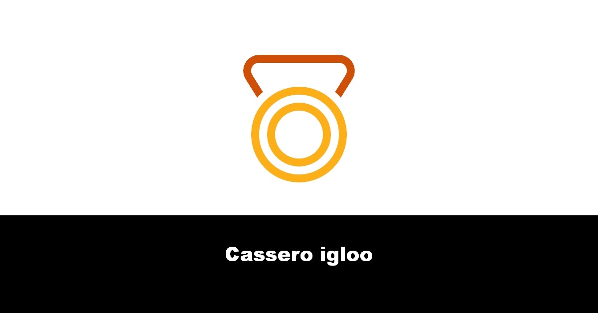 Cassero igloo