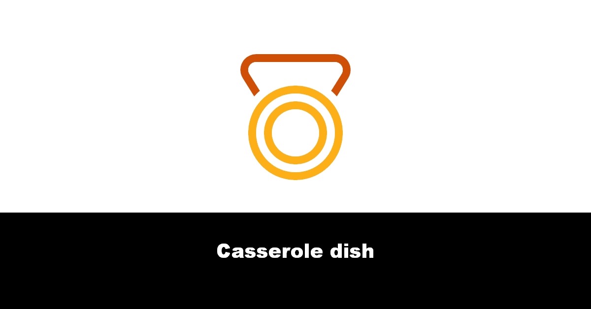 Casserole dish