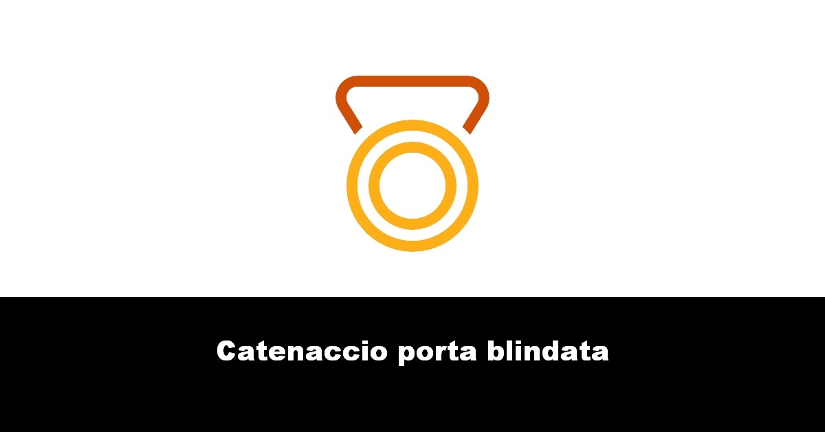 Catenaccio porta blindata