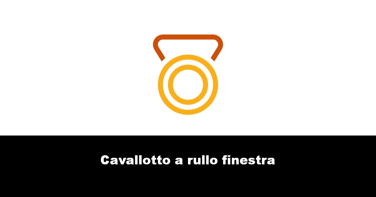 Cavallotto a rullo finestra