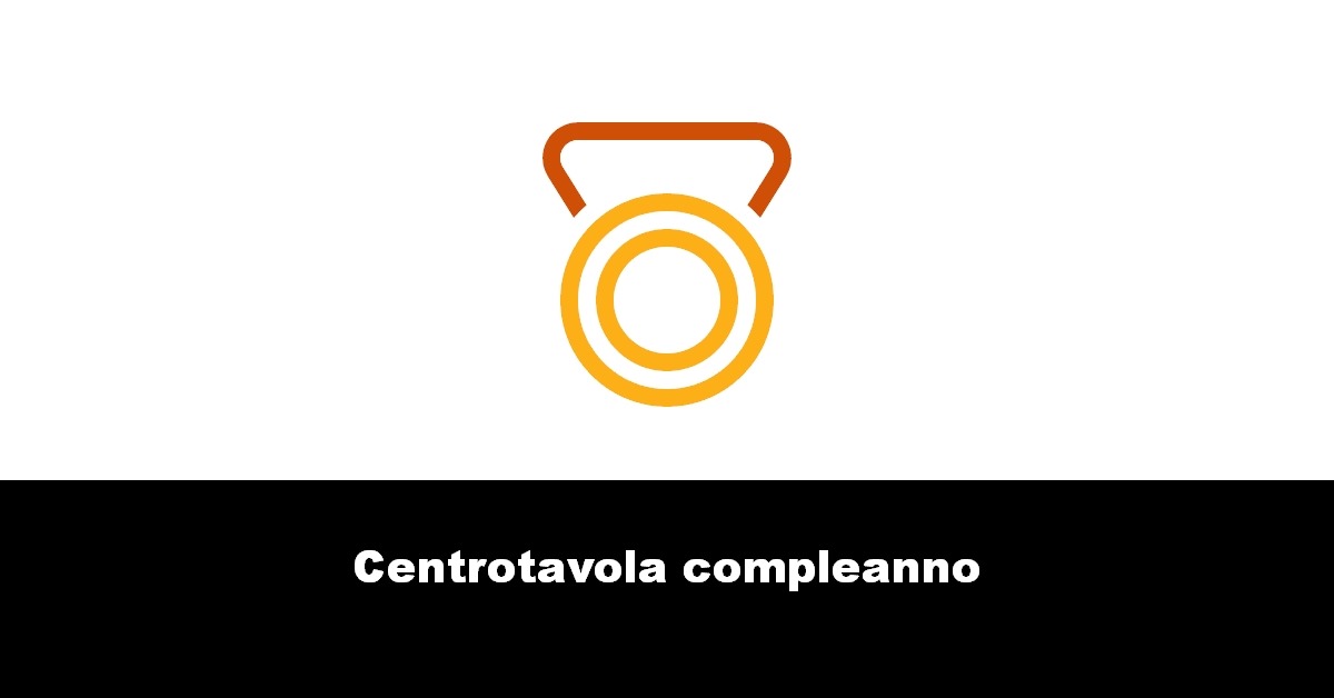 Centrotavola compleanno