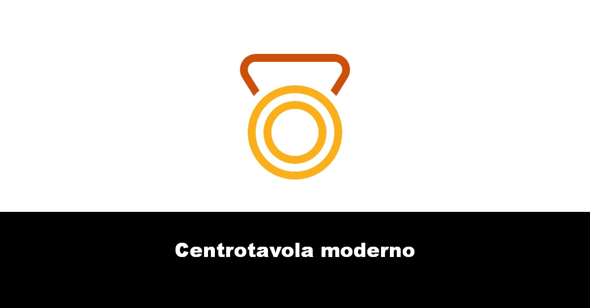 Centrotavola moderno