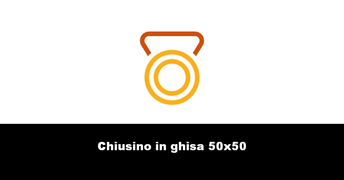 Chiusino in ghisa 50×50