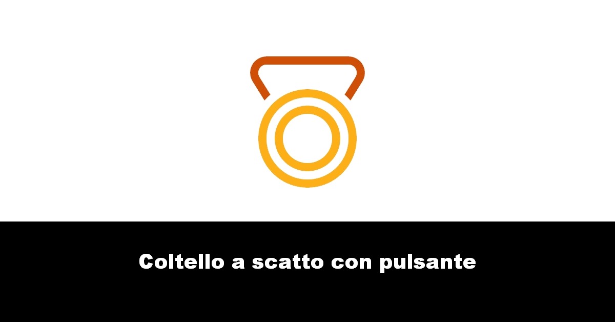 Coltello a scatto con pulsante