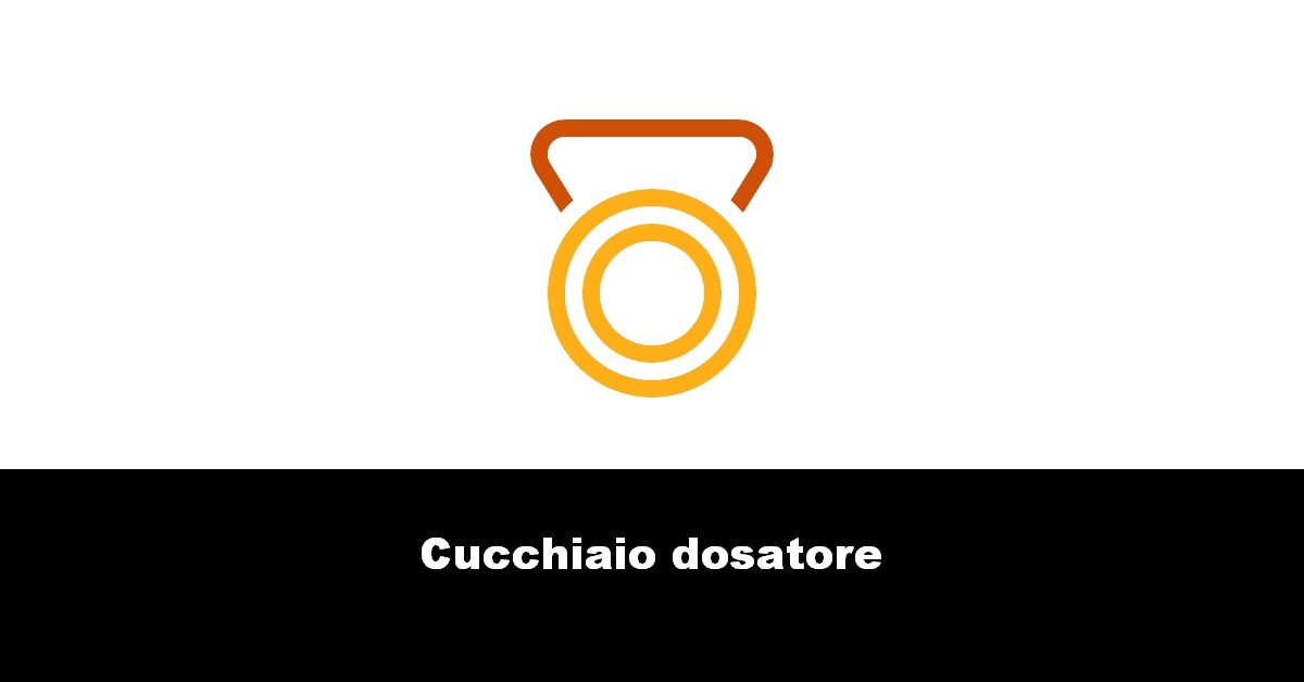 Cucchiaio dosatore