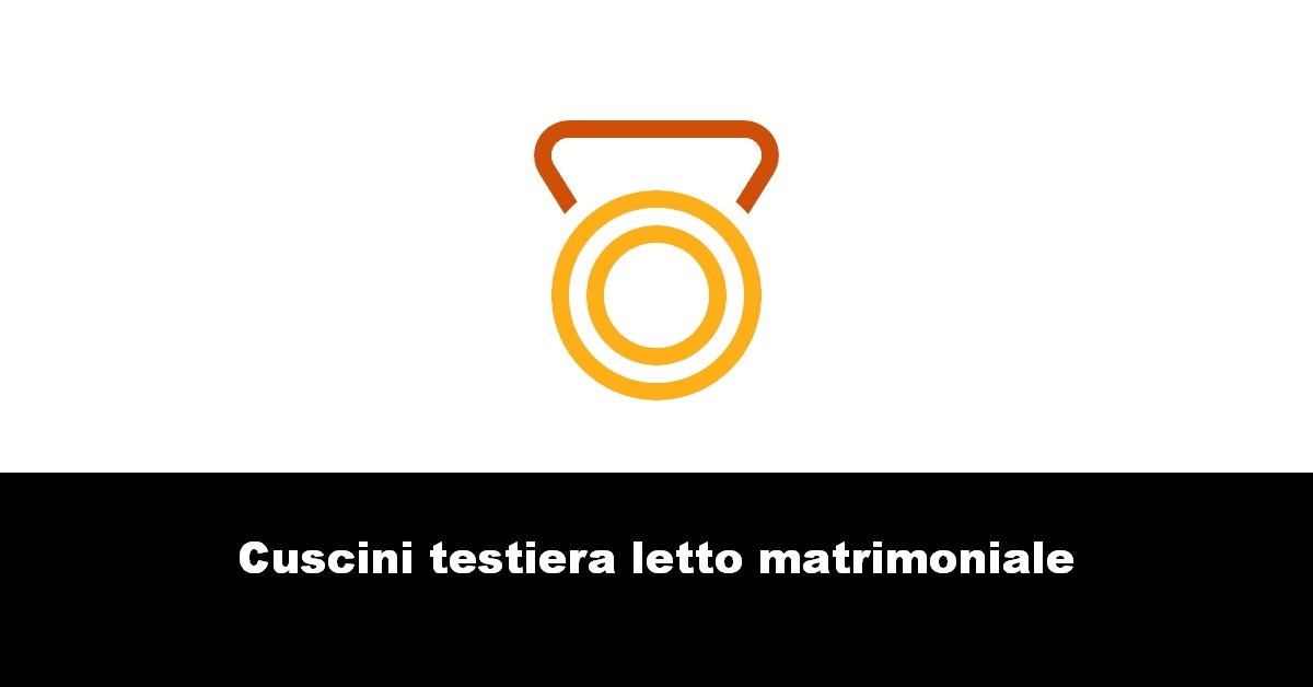 Cuscini testiera letto matrimoniale