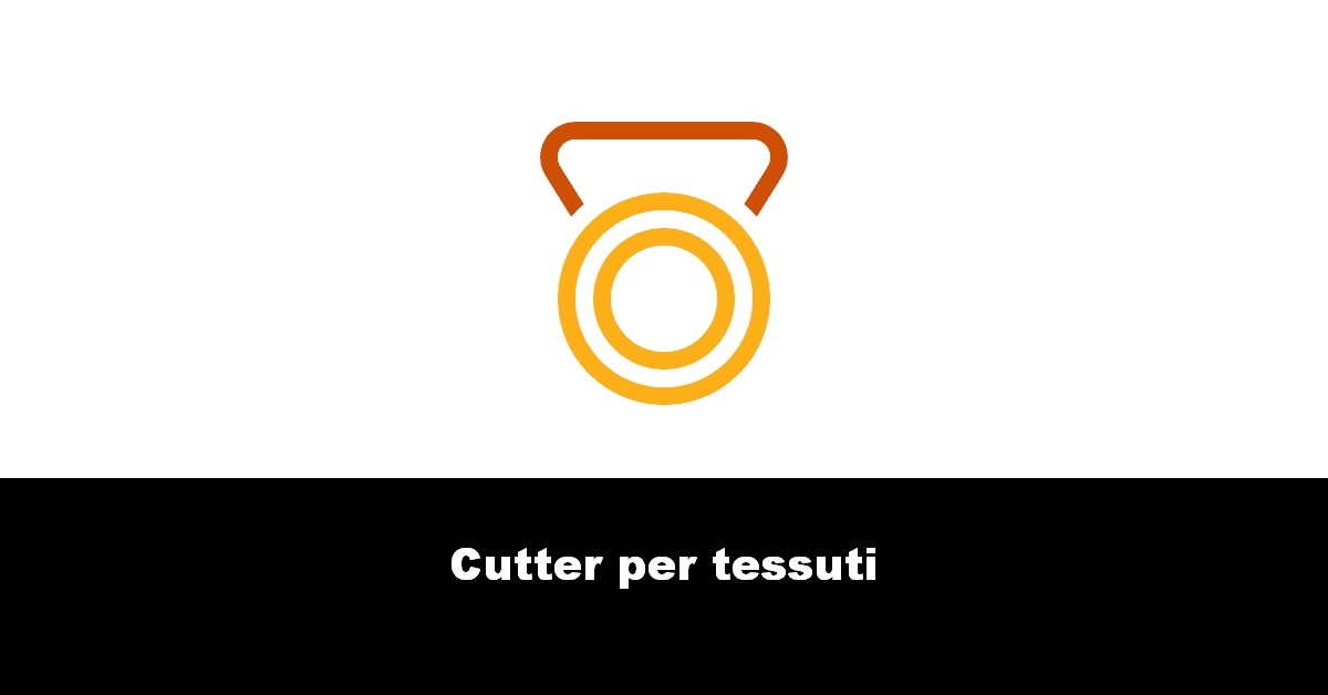 Cutter per tessuti