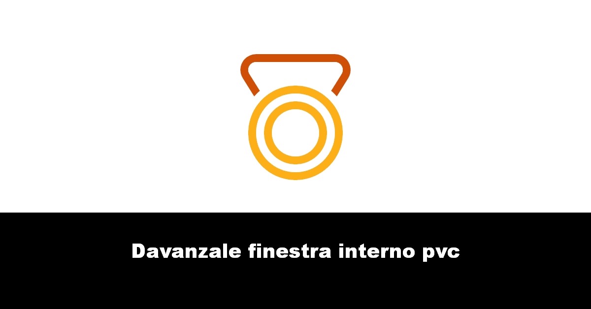 Davanzale finestra interno pvc