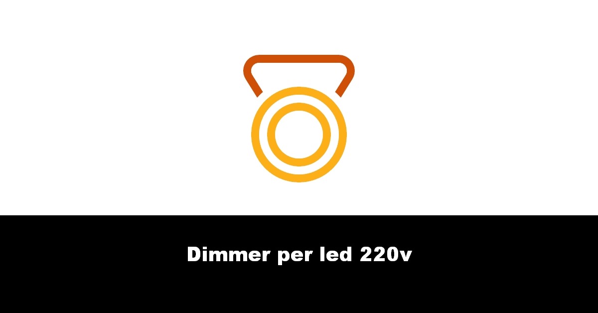 Dimmer per led 220v