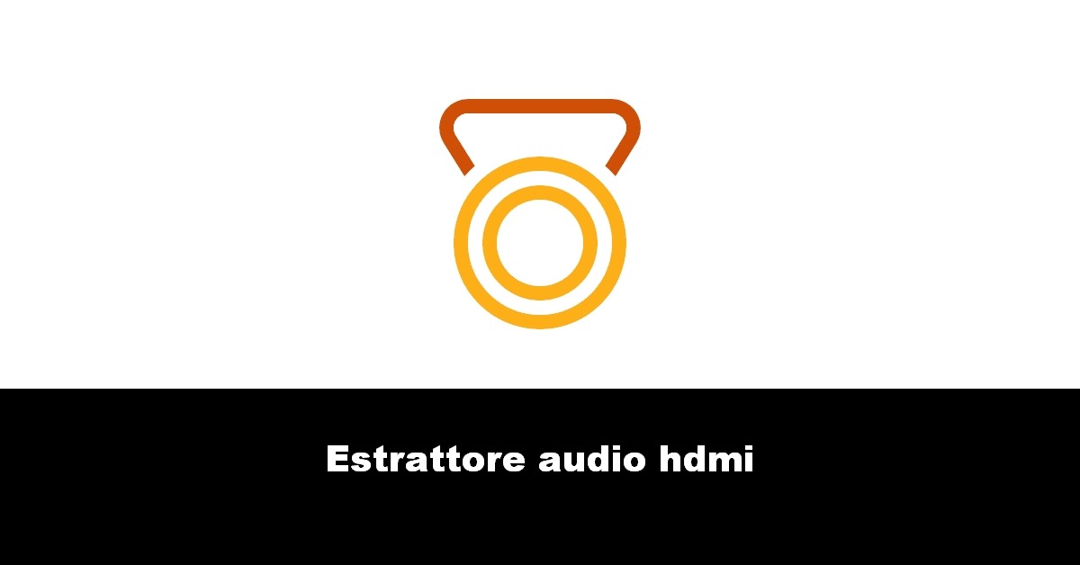 Estrattore audio hdmi