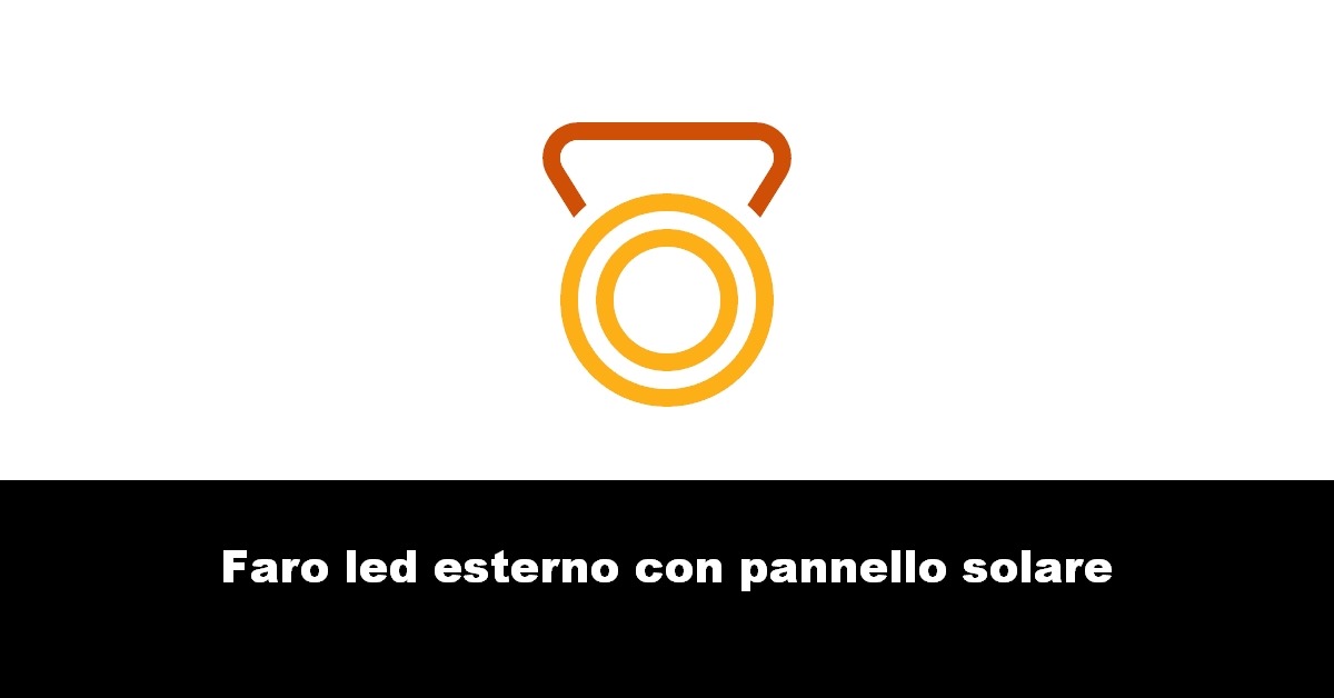 Faro led esterno con pannello solare