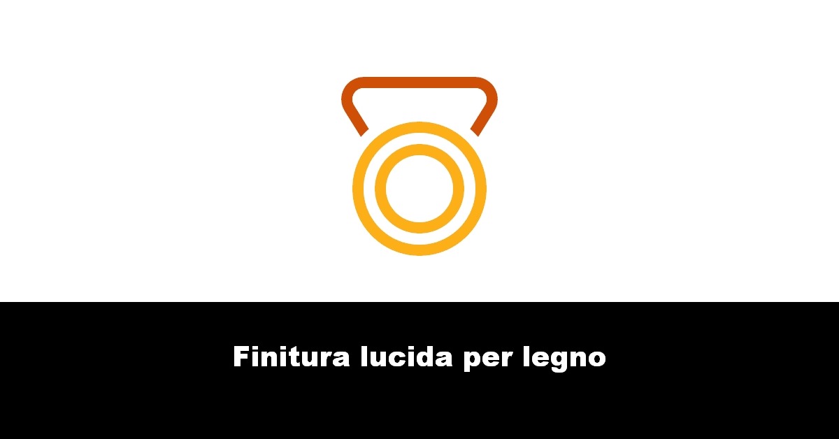 Finitura lucida per legno