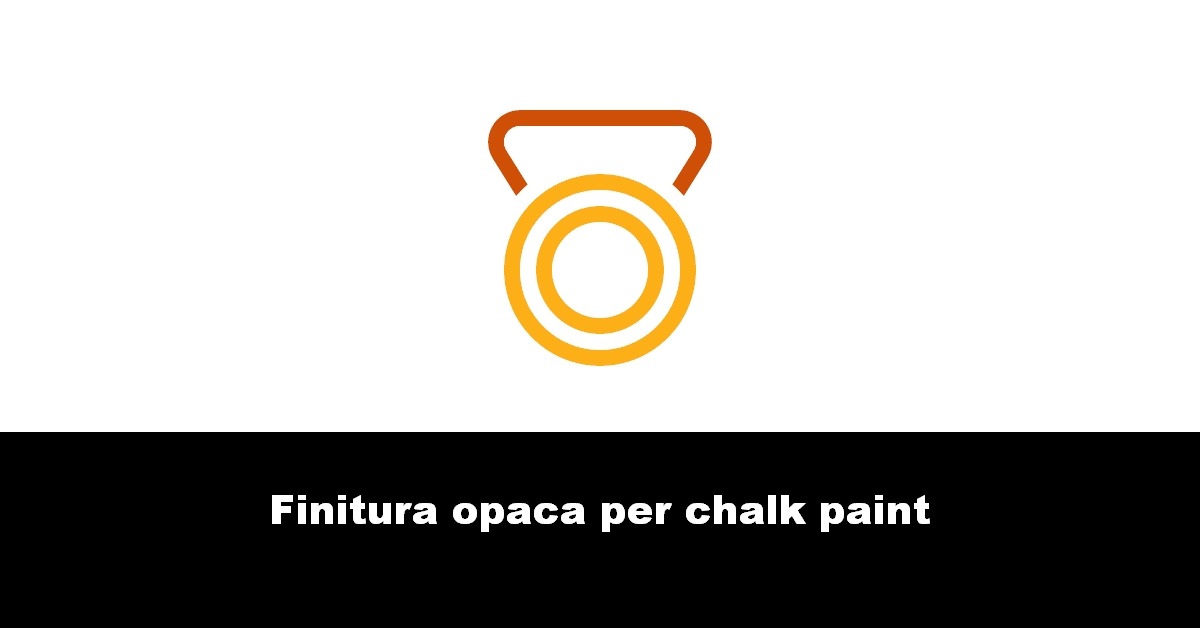 Finitura opaca per chalk paint