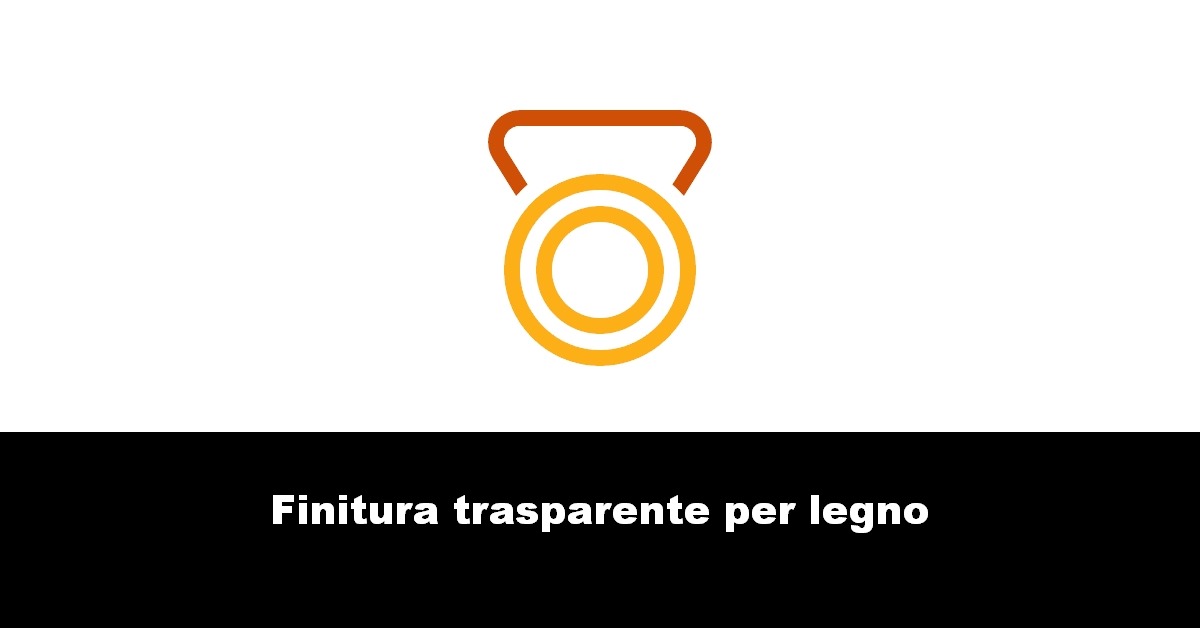 Finitura trasparente per legno