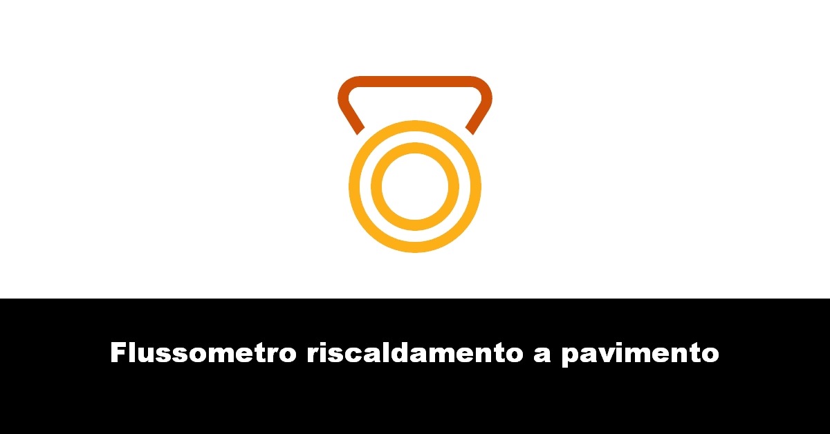 Flussometro riscaldamento a pavimento