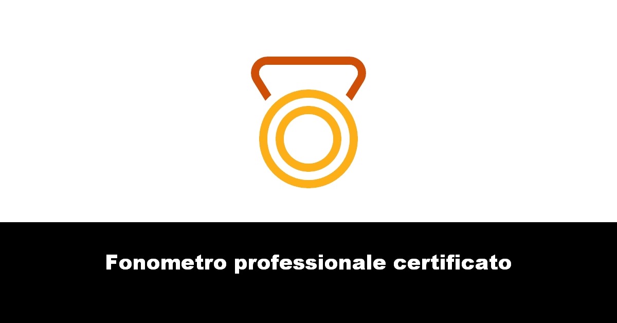 Fonometro professionale certificato