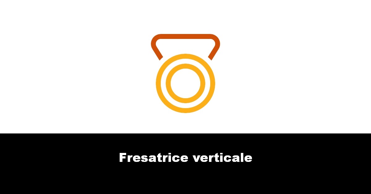 Fresatrice verticale