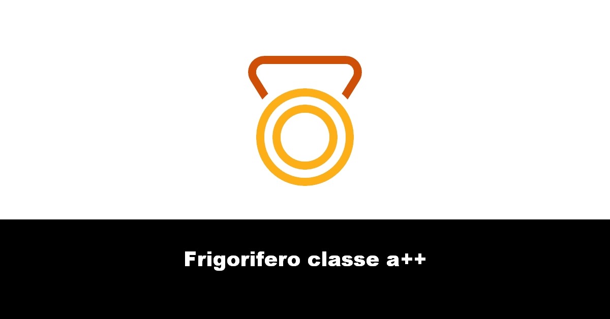 Frigorifero classe a++