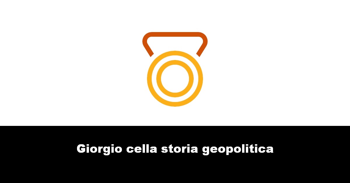 Giorgio cella storia geopolitica