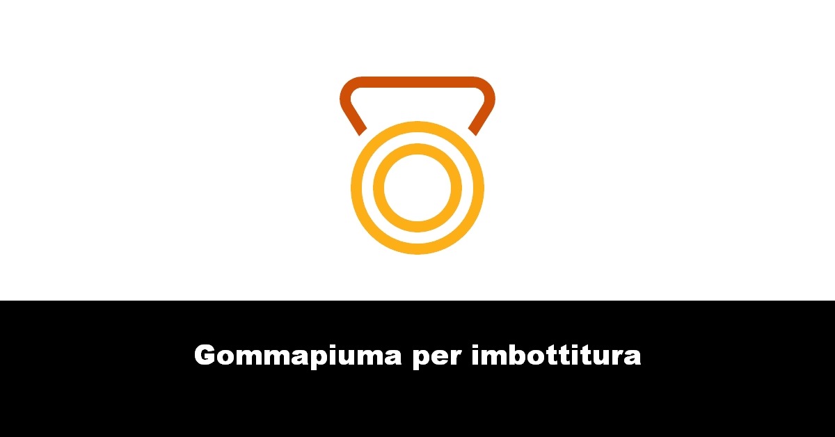 Gommapiuma per imbottitura