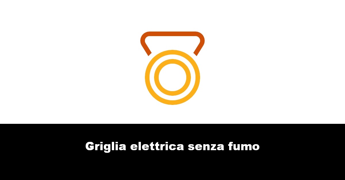 Griglia elettrica senza fumo