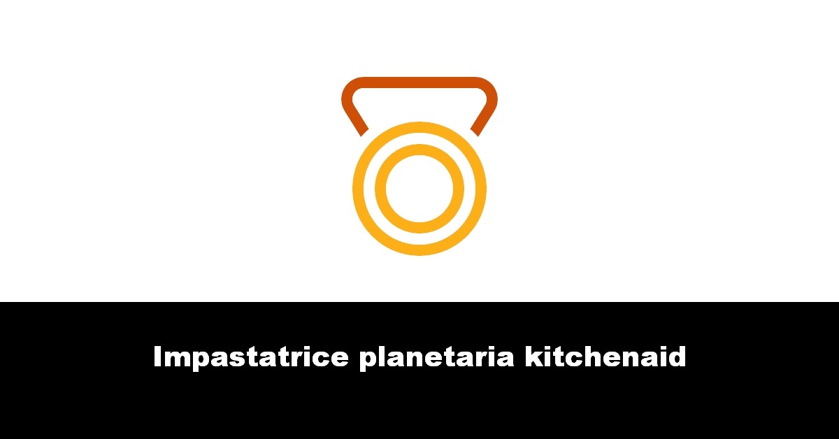 Impastatrice planetaria kitchenaid