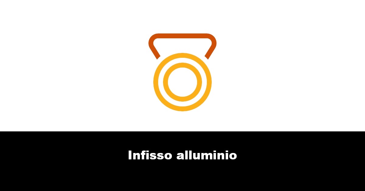 Infisso alluminio