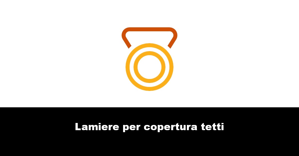 Lamiere per copertura tetti