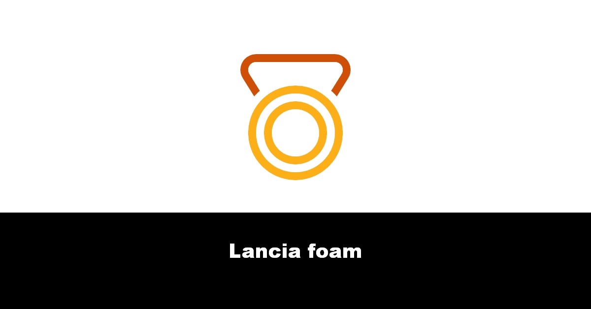 Lancia foam