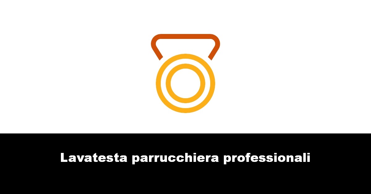 Lavatesta parrucchiera professionali