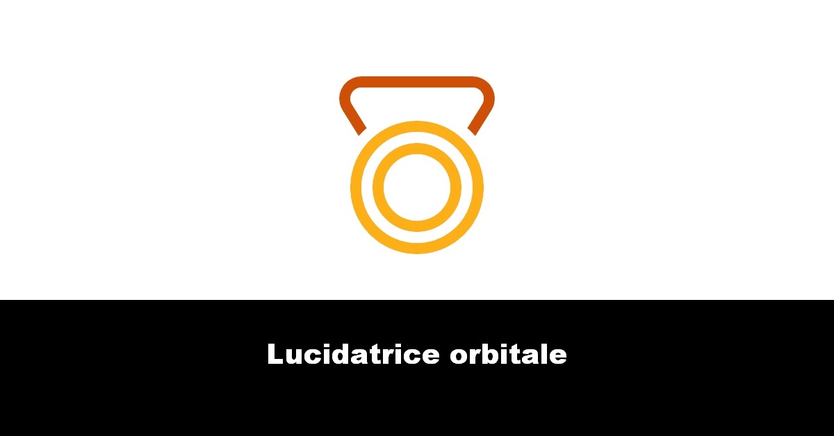 Lucidatrice orbitale