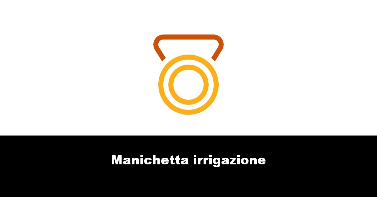 Manichetta irrigazione