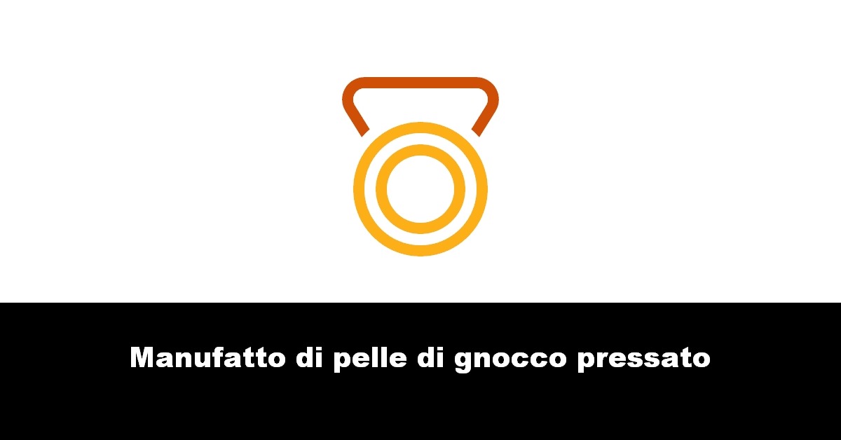 Manufatto di pelle di gnocco pressato