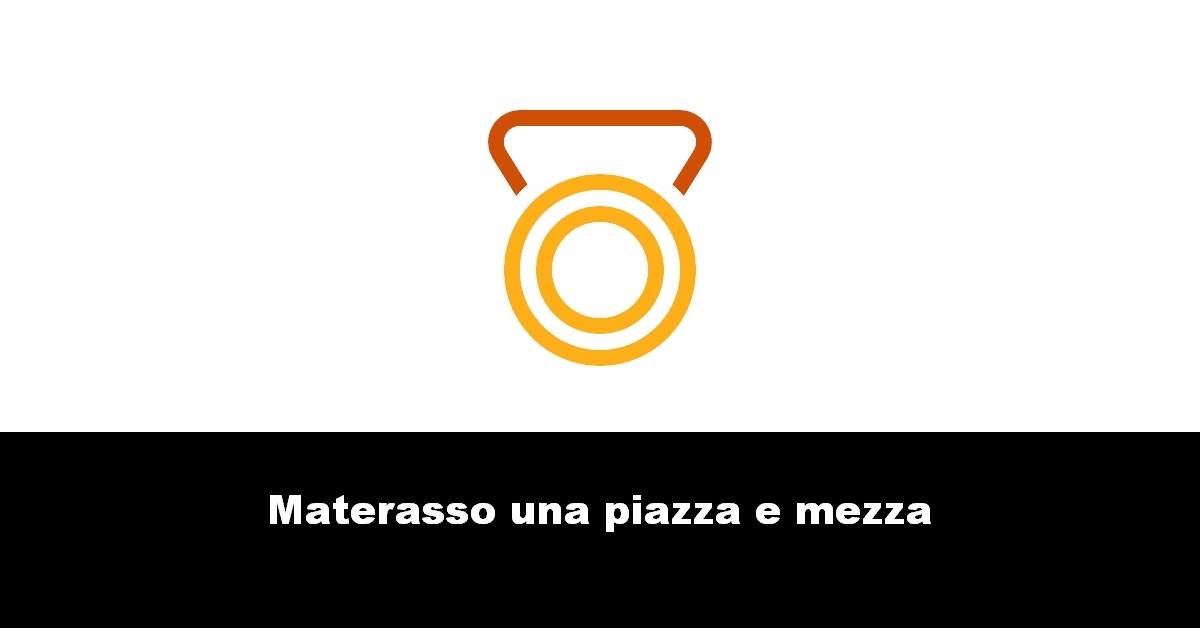 Materasso una piazza e mezza