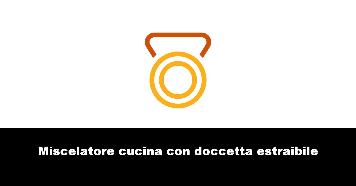 Miscelatore cucina con doccetta estraibile