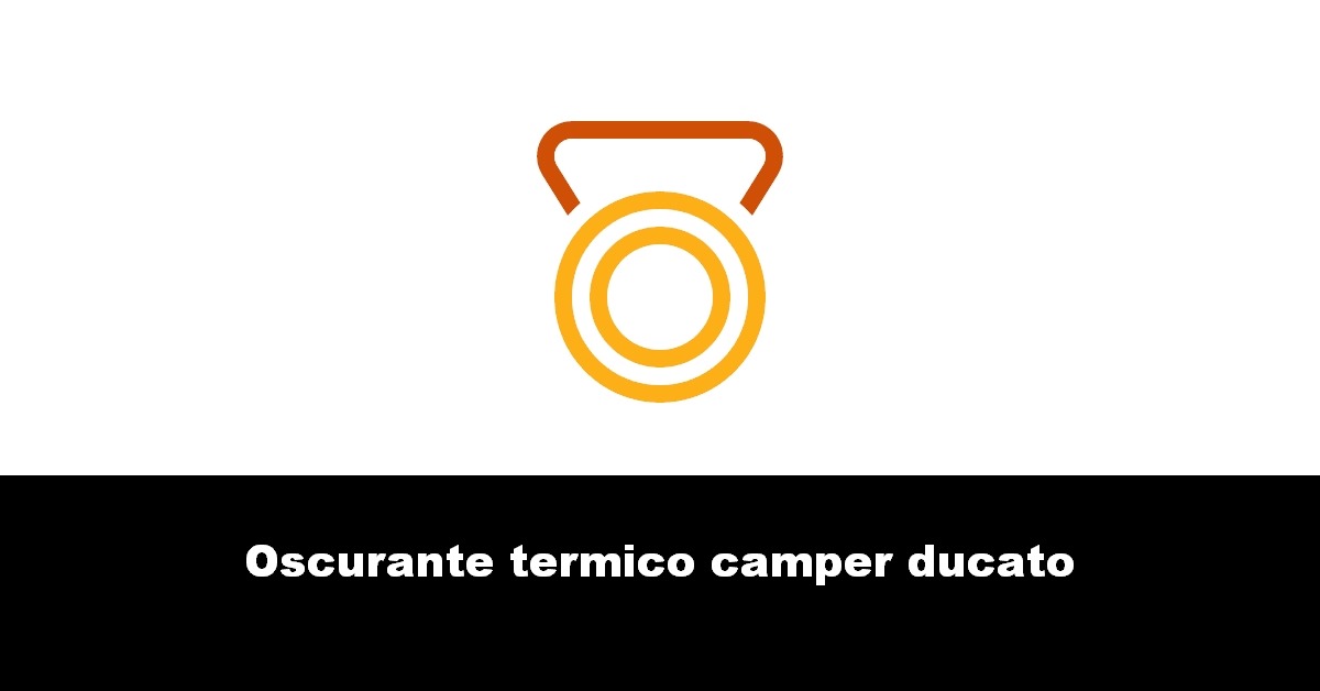 Oscurante termico camper ducato