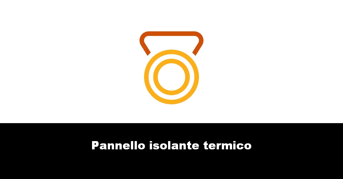 Pannello isolante termico